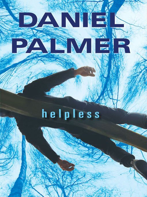 Title details for Helpless by Daniel Palmer - Available